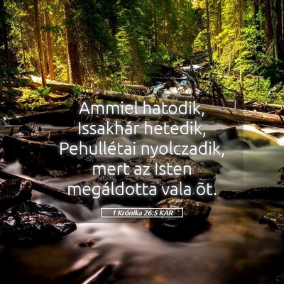 Picture 05 - 1 Krónika 26:5 KAR - Ammiel hatodik, Issakhár hetedik, Pehullétai - Bible Verse Picture