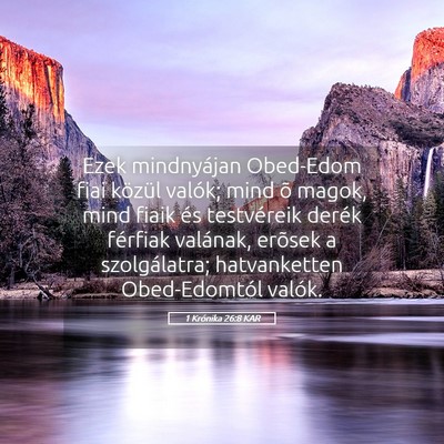 Picture 05 - 1 Krónika 26:8 KAR - Ezek mindnyájan Obed-Edom fiai közül valók; - Bible Verse Picture