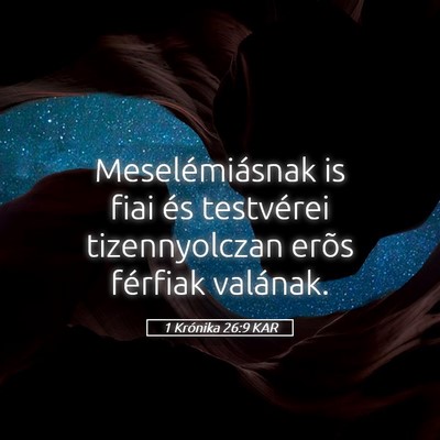 Picture 05 - 1 Krónika 26:9 KAR - Meselémiásnak is fiai és testvérei - Bible Verse Picture