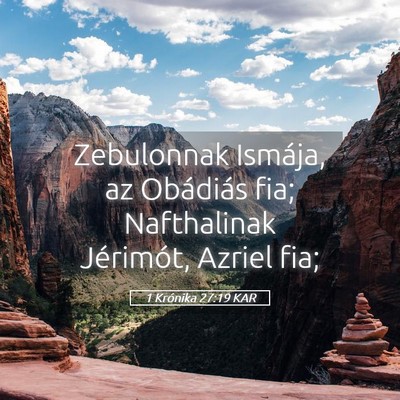 Picture 05 - 1 Krónika 27:19 KAR - Zebulonnak Ismája, az Obádiás fia; Nafthalinak - Bible Verse Picture