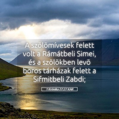 Picture 05 - 1 Krónika 27:27 KAR - A szõlõmívesek felett volt a Rámátbeli - Bible Verse Picture