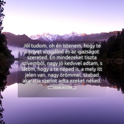 Picture 05 - 1 Krónika 29:17 KAR - Jól tudom, oh én Istenem, hogy te a szívet - Bible Verse Picture