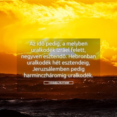 Picture 05 - 1 Krónika 29:27 KAR - Az idõ pedig, a melyben uralkodék Izráel - Bible Verse Picture