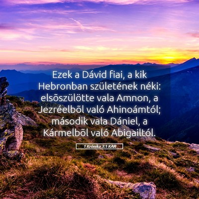Picture 05 - 1 Krónika 3:1 KAR - Ezek a Dávid fiai, a kik Hebronban születének - Bible Verse Picture