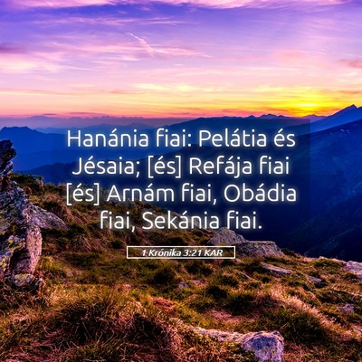 Picture 05 - 1 Krónika 3:21 KAR - Hanánia fiai: Pelátia és Jésaia; [és] - Bible Verse Picture