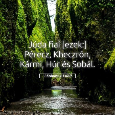 Picture 05 - 1 Krónika 4:1 KAR - Júda fiai [ezek:] Pérecz, Kheczrón, Kármi, - Bible Verse Picture