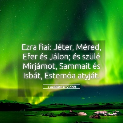 Picture 05 - 1 Krónika 4:17 KAR - Ezra fiai: Jéter, Méred, Efer és Jálon; és - Bible Verse Picture