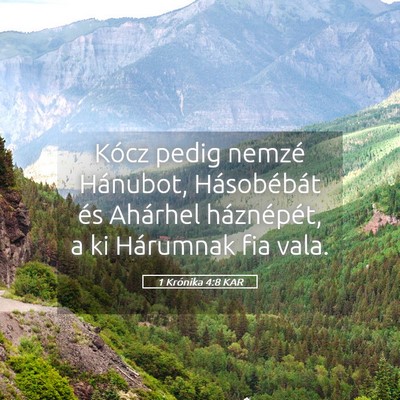Picture 05 - 1 Krónika 4:8 KAR - Kócz pedig nemzé Hánubot, Hásobébát és - Bible Verse Picture