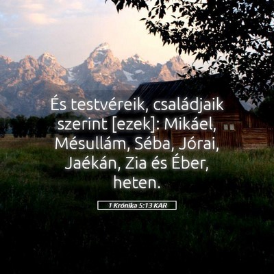 Picture 05 - 1 Krónika 5:13 KAR - És testvéreik, családjaik szerint [ezek]: - Bible Verse Picture
