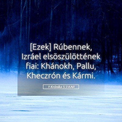 Picture 05 - 1 Krónika 5:3 KAR - [Ezek] Rúbennek, Izráel elsõszülöttének - Bible Verse Picture
