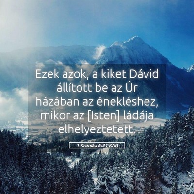Picture 05 - 1 Krónika 6:31 KAR - Ezek azok, a kiket Dávid állított be az Úr - Bible Verse Picture
