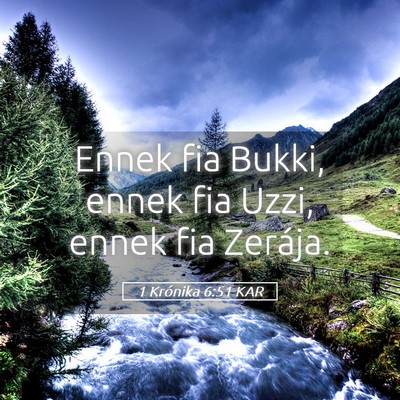 Picture 05 - 1 Krónika 6:51 KAR - Ennek fia Bukki, ennek fia Uzzi, ennek fia - Bible Verse Picture
