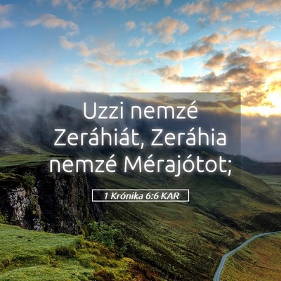 Picture 05 - 1 Krónika 6:6 KAR - Uzzi nemzé Zeráhiát, Zeráhia nemzé - Bible Verse Picture