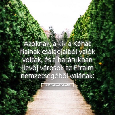 Picture 05 - 1 Krónika 6:66 KAR - Azoknak, a kik a Kéhát fiainak családjaiból - Bible Verse Picture