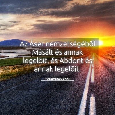 Picture 05 - 1 Krónika 6:74 KAR - Az Áser nemzetségébõl Másált és annak - Bible Verse Picture