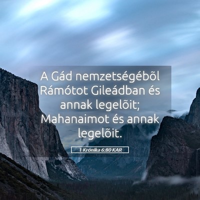 Picture 05 - 1 Krónika 6:80 KAR - A Gád nemzetségébõl Rámótot Gileádban és - Bible Verse Picture