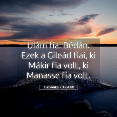 Picture 05 - 1 Krónika 7:17 KAR - Ulám fia: Bédán. Ezek a Gileád fiai, ki - Bible Verse Picture