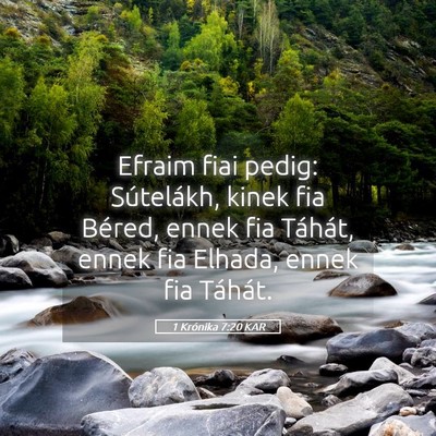 Picture 05 - 1 Krónika 7:20 KAR - Efraim fiai pedig: Sútelákh, kinek fia Béred, - Bible Verse Picture