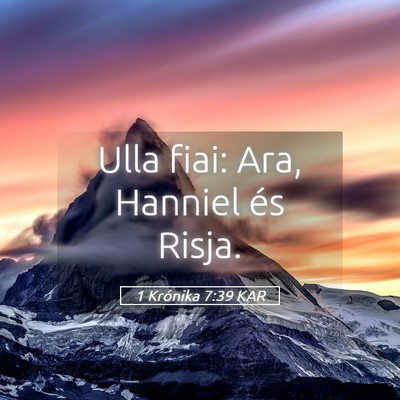 Picture 05 - 1 Krónika 7:39 KAR - Ulla fiai: Ara, Hanniel és - Bible Verse Picture