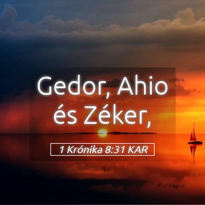 Picture 05 - 1 Krónika 8:31 KAR - Gedor, Ahio és - Bible Verse Picture