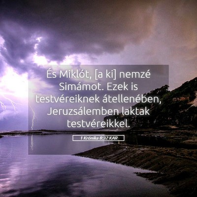 Picture 05 - 1 Krónika 8:32 KAR - És Miklót, [a ki] nemzé Simámot. Ezek is - Bible Verse Picture