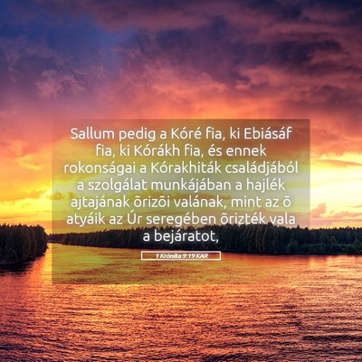 Picture 05 - 1 Krónika 9:19 KAR - Sallum pedig a Kóré fia, ki Ebiásáf fia, ki - Bible Verse Picture