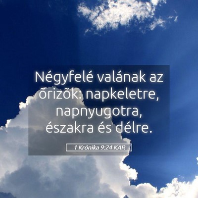 Picture 05 - 1 Krónika 9:24 KAR - Négyfelé valának az õrizõk: napkeletre, - Bible Verse Picture