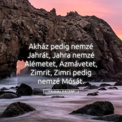 Picture 05 - 1 Krónika 9:42 KAR - Akház pedig nemzé Jahrát, Jahra nemzé - Bible Verse Picture
