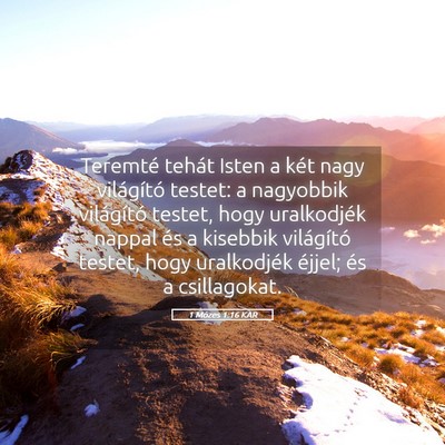Picture 05 - 1 Mózes 1:16 KAR - Teremté tehát Isten a két nagy világító - Bible Verse Picture