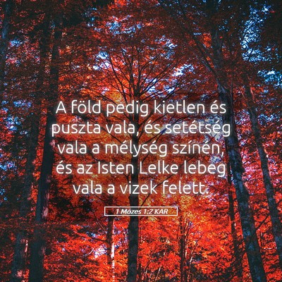 Picture 05 - 1 Mózes 1:2 KAR - A föld pedig kietlen és puszta vala, és - Bible Verse Picture