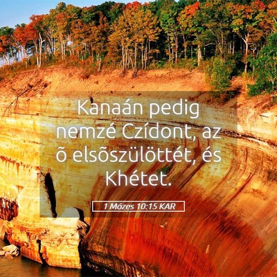 Picture 05 - 1 Mózes 10:15 KAR - Kanaán pedig nemzé Czídont, az õ - Bible Verse Picture