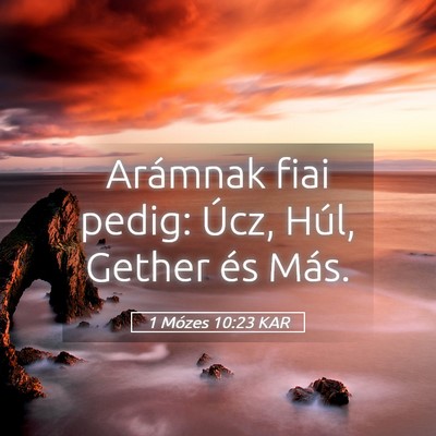 Picture 05 - 1 Mózes 10:23 KAR - Arámnak fiai pedig: Úcz, Húl, Gether és - Bible Verse Picture