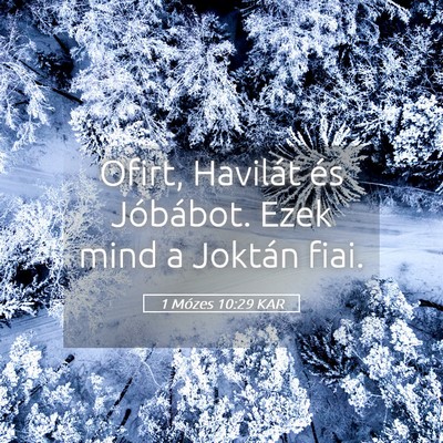 Picture 05 - 1 Mózes 10:29 KAR - Ofirt, Havilát és Jóbábot. Ezek mind a - Bible Verse Picture