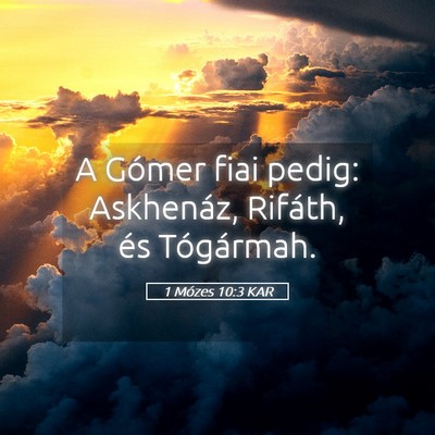 Picture 05 - 1 Mózes 10:3 KAR - A Gómer fiai pedig: Askhenáz, Rifáth, és - Bible Verse Picture