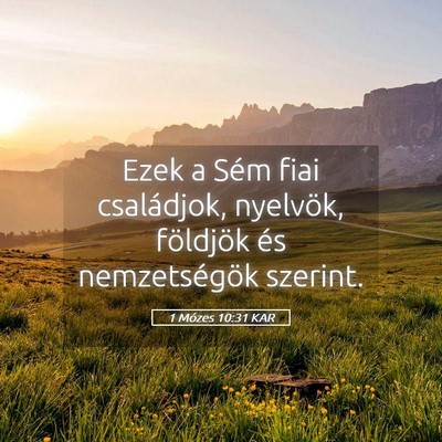 Picture 05 - 1 Mózes 10:31 KAR - Ezek a Sém fiai családjok, nyelvök, földjök - Bible Verse Picture