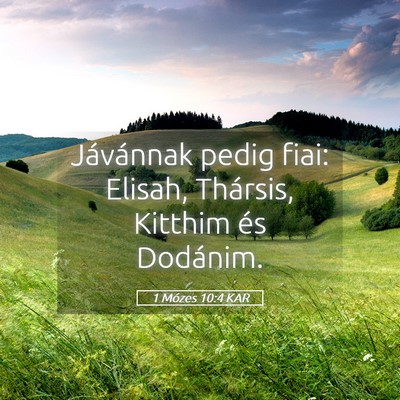 Picture 05 - 1 Mózes 10:4 KAR - Jávánnak pedig fiai: Elisah, Thársis, Kitthim - Bible Verse Picture