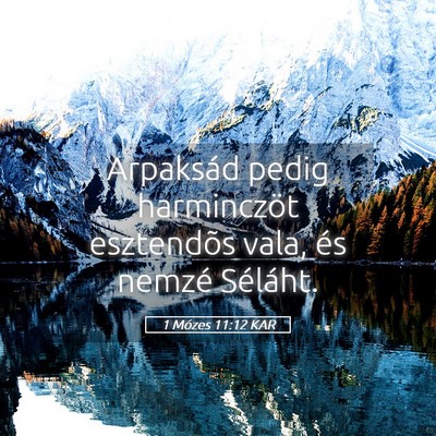 Picture 05 - 1 Mózes 11:12 KAR - Arpaksád pedig harminczöt esztendõs vala, és - Bible Verse Picture