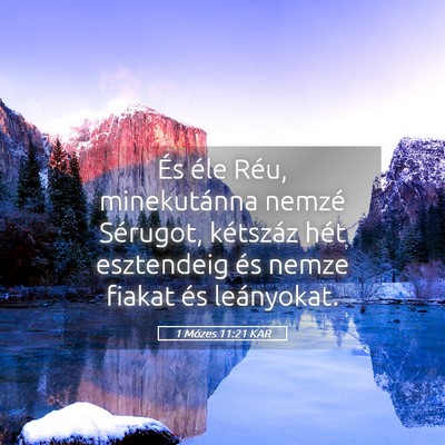 Picture 05 - 1 Mózes 11:21 KAR - És éle Réu, minekutánna nemzé Sérugot, - Bible Verse Picture