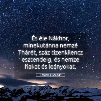 Picture 05 - 1 Mózes 11:25 KAR - És éle Nákhor, minekutánna nemzé Thárét, - Bible Verse Picture