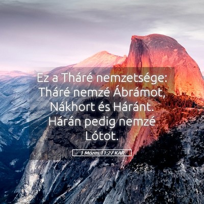Picture 05 - 1 Mózes 11:27 KAR - Ez a Tháré nemzetsége: Tháré nemzé - Bible Verse Picture