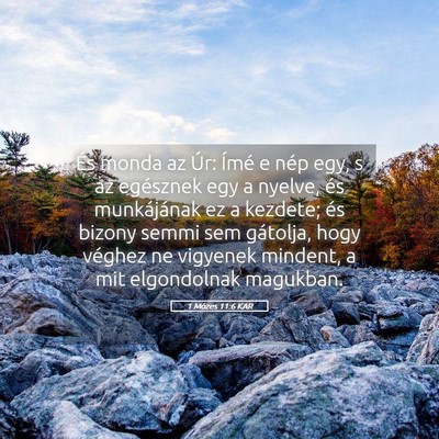 Picture 05 - 1 Mózes 11:6 KAR - És monda az Úr: Ímé e nép egy, s az - Bible Verse Picture