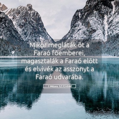 Picture 05 - 1 Mózes 12:15 KAR - Mikor megláták õt a Faraó fõemberei, - Bible Verse Picture