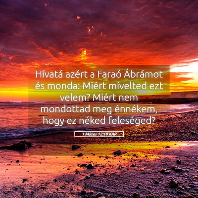 Picture 05 - 1 Mózes 12:18 KAR - Hívatá azért a Faraó Ábrámot és monda: - Bible Verse Picture