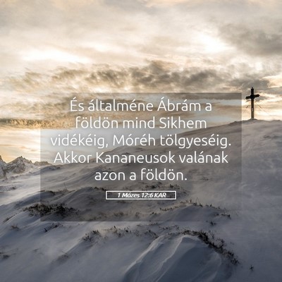 Picture 05 - 1 Mózes 12:6 KAR - És általméne Ábrám a földön mind Sikhem - Bible Verse Picture