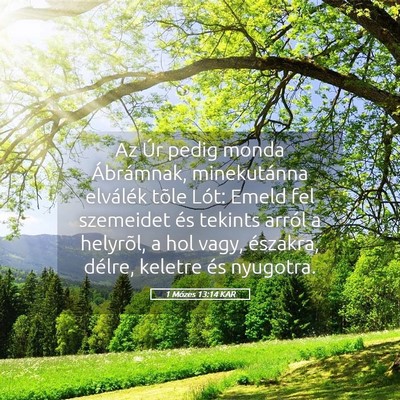 Picture 05 - 1 Mózes 13:14 KAR - Az Úr pedig monda Ábrámnak, minekutánna - Bible Verse Picture