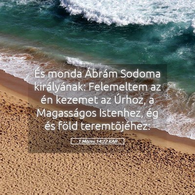 Picture 05 - 1 Mózes 14:22 KAR - És monda Ábrám Sodoma királyának: Felemeltem - Bible Verse Picture