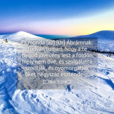 Picture 05 - 1 Mózes 15:13 KAR - És monda [az] [Úr] Ábrámnak: Tudván tudjad, - Bible Verse Picture