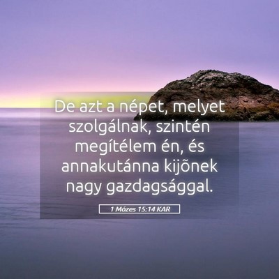 Picture 05 - 1 Mózes 15:14 KAR - De azt a népet, melyet szolgálnak, szintén - Bible Verse Picture