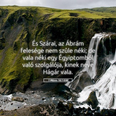 Picture 05 - 1 Mózes 16:1 KAR - És Szárai, az Ábrám felesége nem szûle - Bible Verse Picture