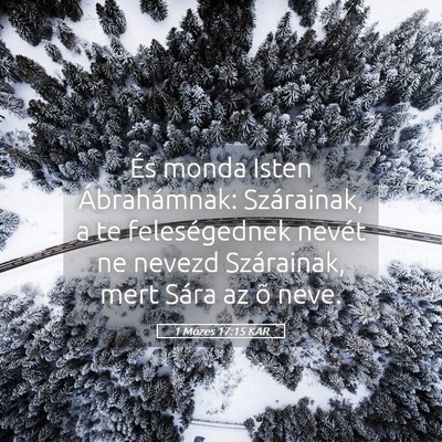 Picture 05 - 1 Mózes 17:15 KAR - És monda Isten Ábrahámnak: Szárainak, a te - Bible Verse Picture